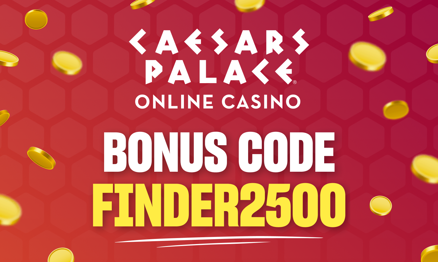 caesars palace online casino bonus code finder2500