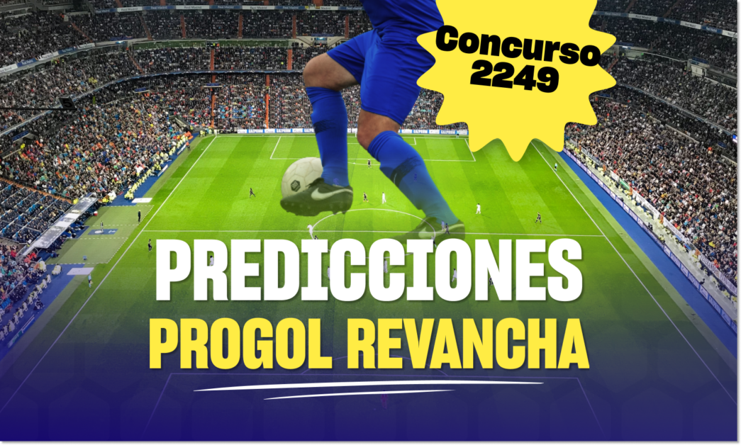 progol revancha 2249 predicciones